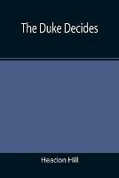 The Duke Decides - Headon Hill - cover