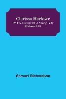 Clarissa Harlowe; or the history of a young lady (Volume VII) - Samuel Richardson - cover
