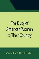The Duty of American Women to Their Country