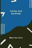 Fairfax and His Pride - Marie Van Vorst - cover