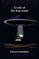 Citadel of the Star Lords - Edmond Hamilton - cover