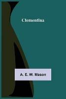 Clementina - A E W Mason - cover