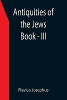 Antiquities of the Jews; Book - III