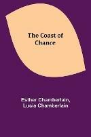 The Coast of Chance - Esther Chamberlain,Lucia Chamberlain - cover