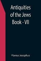 Antiquities of the Jews; Book - VII - Flavius Josephus - cover