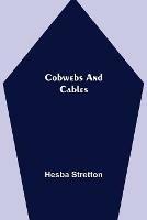 Cobwebs and Cables - Hesba Stretton - cover