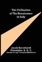 The Civilisation of the Renaissance in Italy - Jacob Burckhardt - cover