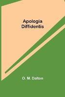 Apologia Diffidentis - O M Dalton - cover