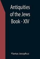 Antiquities of the Jews; Book - XIV