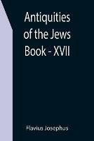 Antiquities of the Jews; Book - XVII