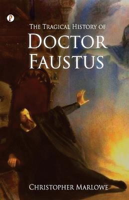 The Tragical History of Doctor Faustus - Christopher Marlowe - cover