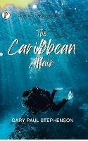 The Caribbean Affair - Gary Paul Stephenson - cover