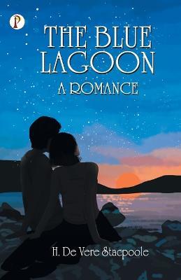 The Blue Lagoon - H De Vere Stacpoole - cover