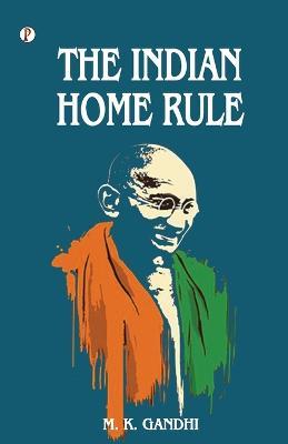 The Indian Home Rule - Mahatma Gandhi - cover