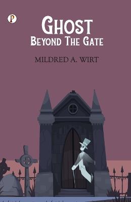 Ghost Beyond the Gate - Mildred A Wirt - cover
