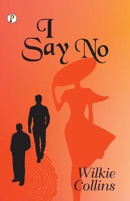 I Say No - Wilkie Collins - cover