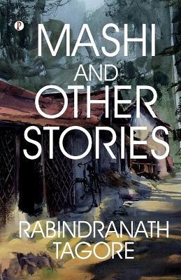 Mashi, and Other Stories - Rabindranath Tagore - cover