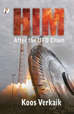 Him: After the UFO Crash - Verkaik Koos - cover