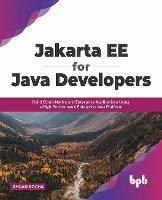 Jakarta EE for Java Developers: Build Cloud-Native and Enterprise Applications Using a High-Performance Enterprise Java Platform - Rhuan Rocha - cover