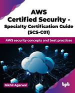 AWS Certified Security - Specialty Certification Guide (SCS-C01): AWS security concepts and best practices