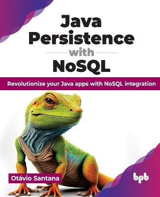 Java Persistence with NoSQL: Revolutionize your Java apps with NoSQL integration - Otávio Santana - cover