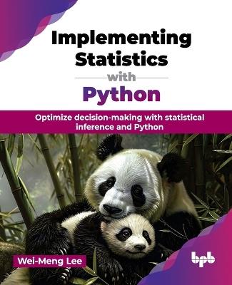 Implementing Statistics with Python: Optimize decision-making with statistical inference and Python - Wei-Meng Lee - cover