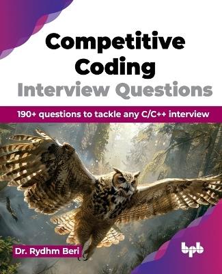 Competitive Coding Interview Questions: 190+ questions to tackle any C/C++ interview - Rydhm Beri - cover
