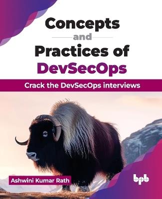 Concepts and Practices of DevSecOps: Crack the DevSecOps interviews - Ashwini Kumar Rath - cover