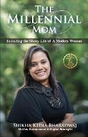 The Millennial Mom - Shikha Kedia Bharadwaj - cover