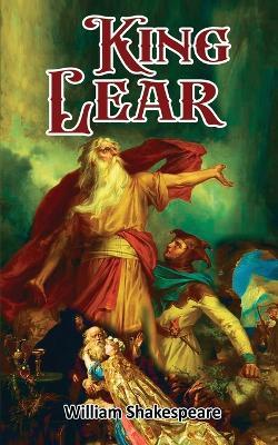 King Lear: William Shakespeare's Drama on the Transience of Power: William Shakespeare's Drama on the Transience of Power - William Shakespeare - cover