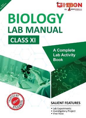 Biology Lab Manual Class XI As per the latest CBSE syllabus and other State Board following the curriculum of CBSE. - Edugorilla Prep Experts - cover