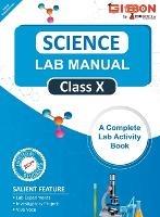 Science Lab Manual Class X follows the latest CBSE syllabus and other State Board following the CBSE Curriculam. - Edugorilla Prep Experts - cover