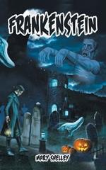 Frankenstein: Original Story (The Modern Prometheus)