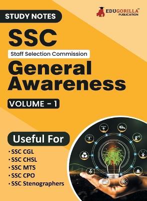 Study Notes for SSC General Awareness (Vol 1) - Topicwise Notes for CGL, CHSL, SSC MTS, CPO and Other SSC Exams with Solved MCQs - Edugorilla Prep Experts - cover