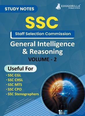 Study Notes for General Intelligence and Reasoning (Vol 2) - Topicwise Notes for CGL, CHSL, SSC MTS, CPO and Other SSC Exams with Solved MCQs - Edugorilla Prep Experts - cover