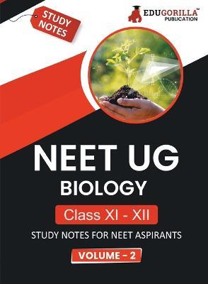 NEET UG Biology Class XI & XII (Vol 2) Topic-wise Notes A Complete Preparation Study Notes with Solved MCQs - Edugorilla Prep Experts - cover