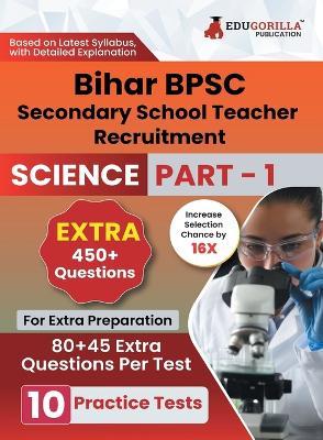Bihar Secondary School Teacher Science Book 2023 (Part I) Conducted by BPSC - 10 Practice Mock Tests (1200+ Solved Questions) with Free Access to Online Tests - Edugorilla Prep Experts - cover