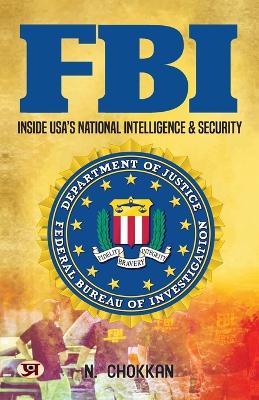 FBI: Inside USA's National Intelligence & Security N. Chokkan - N Chokkan - cover