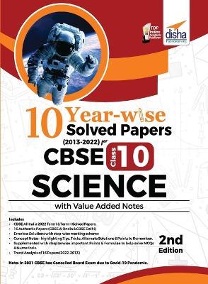 10 YEAR-WISE Solved Papers (2013 - 2022) for CBSE Class 10 Science with Value Added Notes 2nd Edition - Disha Experts - cover