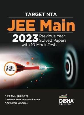 TARGET NTA JEE Main 2023 - 10 Previous Year Solved Papers with 10 Mock Tests 24th Edition Physics, Chemistry, Mathematics - PCM Optional Questions Numeric Value Questions NVQs 100% Solutions - Disha Experts - cover