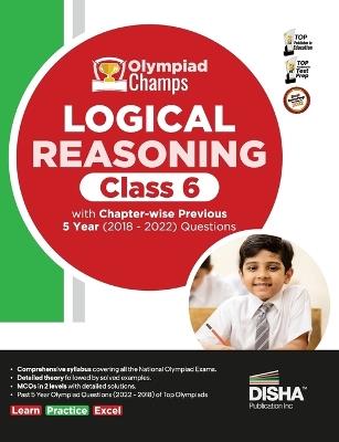 Olympiad Champs Logical Reasoning Class 6 with Chapter-Wise Previous 5 Year (2018 - 2022) Questions Complete Prep Guide with Theory, Pyqs, Past & Practice Exercise - cover