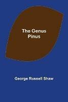 The Genus Pinus - George Russell Shaw - cover
