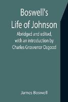 Boswell's Life of Johnson; Abridged and edited, with an introduction by Charles Grosvenor Osgood - James Boswell - cover