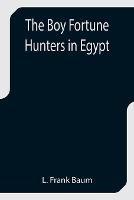 The Boy Fortune Hunters in Egypt - L Frank Baum - cover