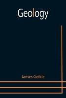 Geology - James Geikie - cover