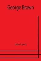 George Brown - John Lewis - cover
