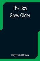 The Boy Grew Older - Heywood Broun - cover