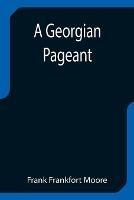 A Georgian Pageant