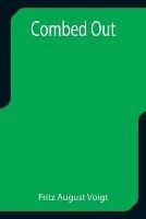Combed Out - Fritz August Voigt - cover