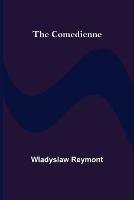 The Comedienne - Wladyslaw Reymont - cover
